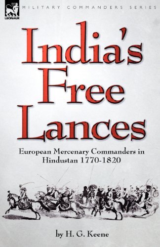 Cover for H G Keene · India's Free Lances: European Mercenary Commanders in Hindustan 1770-1820 (Paperback Bog) (2008)