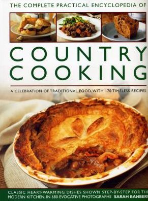 Cover for Sarah Banbery · Country Cooking, The Complete Practical Encyclopedia of: A celebration of traditional food, with 170 timeless recipes (Paperback Book) (2018)