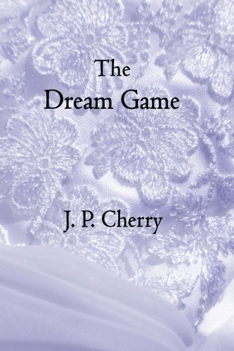 J. P. Cherry · The Dream Game (Paperback Book) (2006)