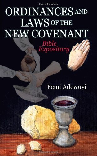 Cover for Femi Adewuyi · Ordinances and Laws of the New Covenant: Bible Expository (Pocketbok) (2009)