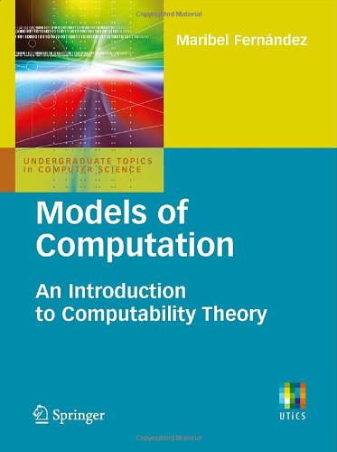 Models of Computation: An Introduction to Computability Theory - Undergraduate Topics in Computer Science - Maribel Fernandez - Bøger - Springer London Ltd - 9781848824331 - 21. april 2009