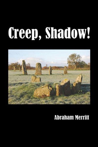 Cover for Abraham Merritt · Creep, Shadow! (Paperback Book) (2011)