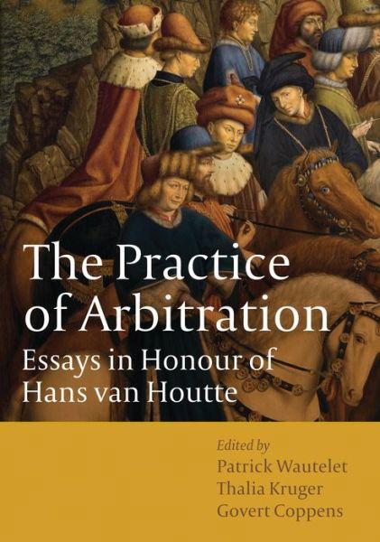 Cover for Wautelet Patrick · The Practice of Arbitration: Essays in Honour of Hans van Houtte (Innbunden bok) (2012)