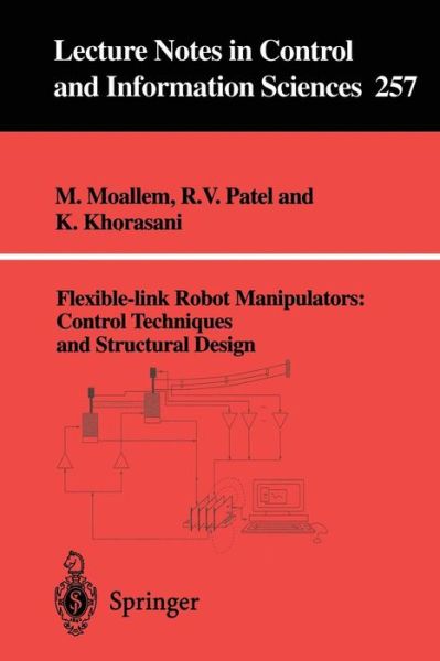 Cover for M. Moallem · Flexible-link Robot Manipulators: Control Techniques and Structural Design - Lecture Notes in Control and Information Sciences (Paperback Book) [Edition. Ed. edition] (2000)