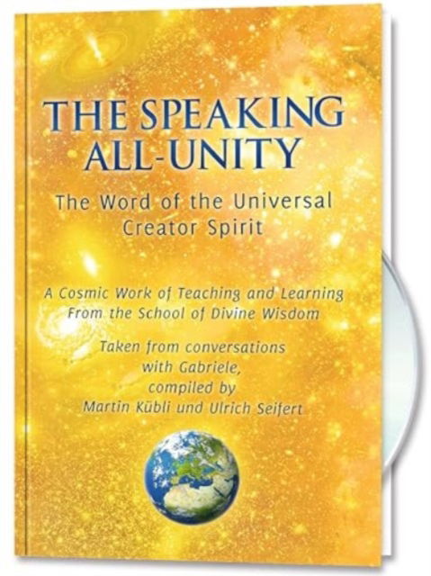 Cover for Martin Kubli · The Speaking All-Unity. The Word of the Universal Creator-Spirit (with CD): A cosmic Work of Teaching and Learning from the School of Divine Wisdom (Hardcover Book) (2014)