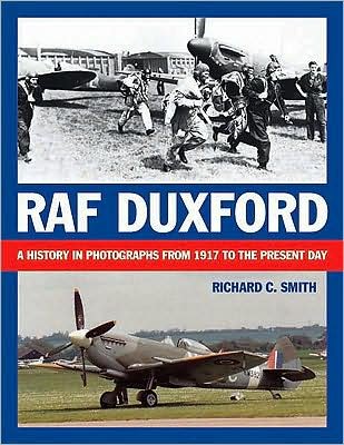 RAF Duxford: A history in photographs from 1917 to the present day - Richard Smith - Bøger - Grub Street Publishing - 9781906502331 - 31. maj 2009