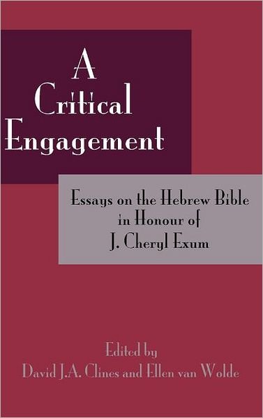 Cover for David J a Clines · A Critical Engagement: Essays on the Hebrew Bible in Honour of J. Cheryl Exum (Hardcover Book) (2011)