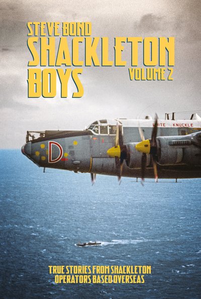 Cover for Steve Bond · Shackleton Boys: Volume 2: True Stories from Shackleton Operators Based Overseas (Gebundenes Buch) (2019)