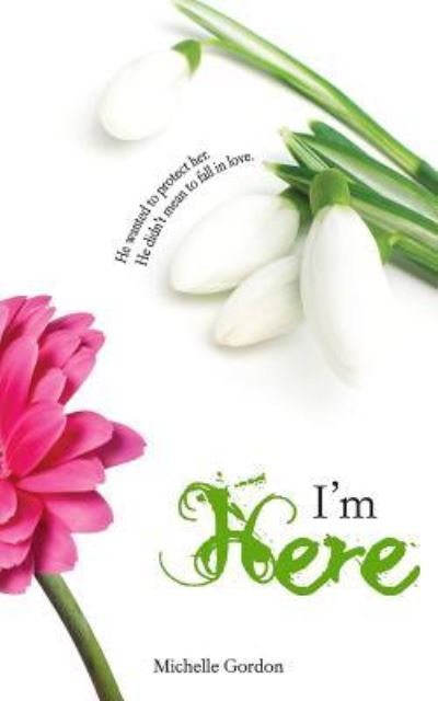 Cover for Michelle Gordon · I'm Here (Paperback Book) (2018)