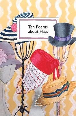Ten Poems about Hats - Various Authors - Boeken - Candlestick Press - 9781913627331 - 2 januari 2024