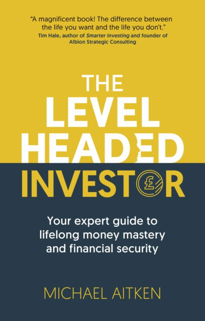 Cover for Michael Aitken · The Levelheaded Investor: Your expert guide to lifelong money mastery and financial security (Paperback Bog) (2024)