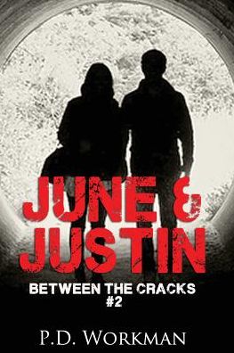 Cover for P D Workman · June &amp; Justin, Between the Cracks #2 (Paperback Book) (2015)