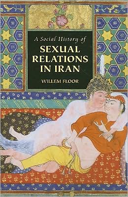Social History of Sexual Relations in Iran - Dr Willem Floor - Books - Mage Publishers - 9781933823331 - July 21, 2008