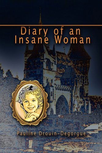 Cover for Pauline Drouin-degorgue · Diary of an Insane Woman (Paperback Book) (2008)