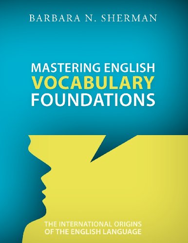 Cover for Barbara Sherman · Mastering English Vocabulary Foundations: the International Origins of the English Language (Paperback Book) (2012)