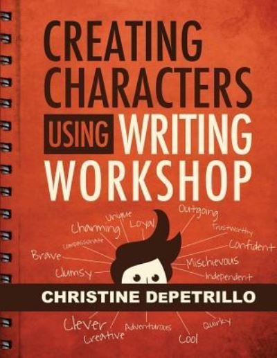 Cover for Christine Depetrillo · Creating Characters Using Writing Workshop (Paperback Bog) (2014)