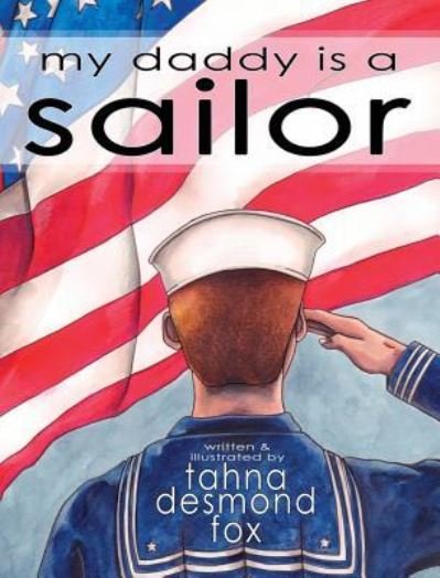 Cover for Tahna Desmond Fox · My Daddy is a Sailor (Hardcover Book) (2018)
