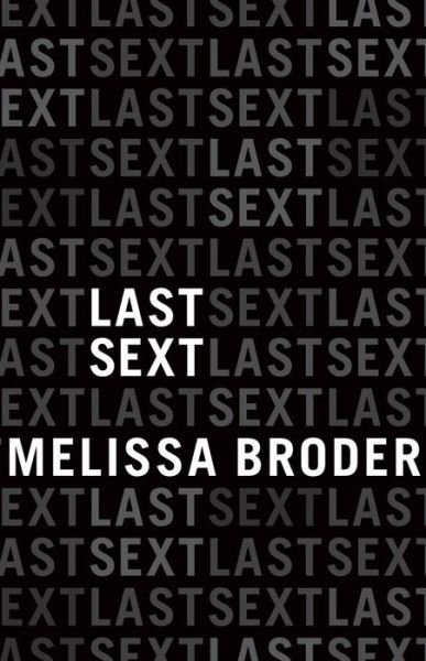 Cover for Melissa Broder · Last sext (Bog) [First US edition. edition] (2016)