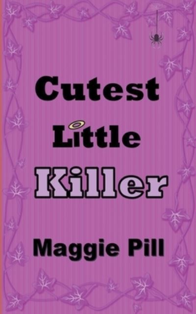 Cutest Little Killer - Maggie Pill - Książki - Peg Herring - 9781944502331 - 13 lipca 2021