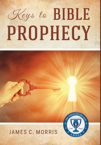 Cover for James C Morris · Keys to Bible Prophecy (Hardcover Book) (2019)