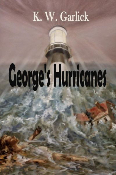 Cover for K W Garlick · George's Hurricanes (Paperback Book) (2017)
