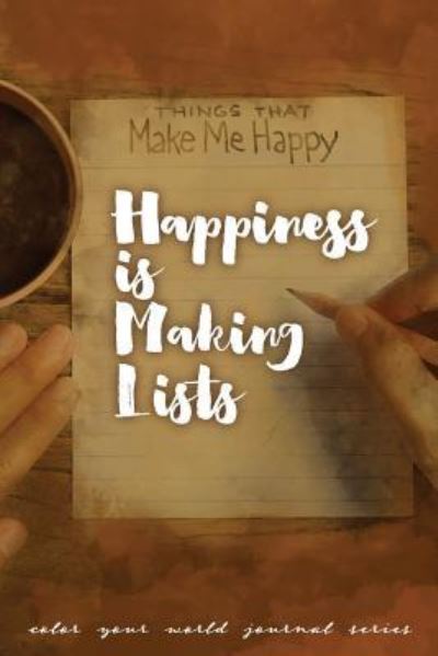 Cover for Annette Bridges · Happiness is Making Lists: Jot Journal - Color Your World (Paperback Book) [Jot Journal edition] (2019)