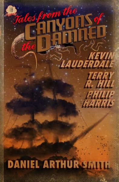 Tales from the Canyons of the Damned No. 18 (Volume 18) - Daniel Arthur Smith - Bücher - Holt Smith Limited - 9781946777331 - 6. August 2017