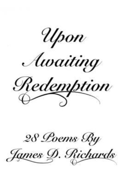 Cover for James D Richards · Upon Awaiting Redemption (Paperback Book) (2021)