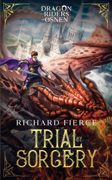 Cover for Richard Fierce · Trial by Sorcery Dragon Riders of Osnen Book 1 (Taschenbuch) (2020)