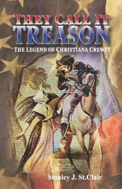 Cover for Stanley J. St Clair · They Call It Treason (Book) (2021)