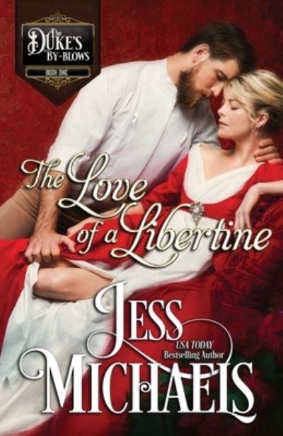 Cover for Jess Michaels · The Love of a Libertine - The Duke's By-Blows (Paperback Book) (2020)