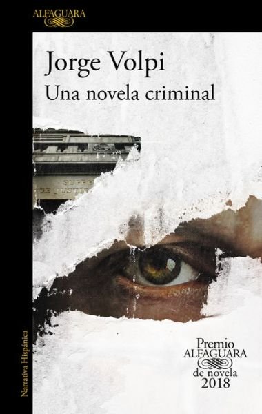 Cover for Jorge Volpi · Una novela criminal. Premio Alfaguara de novela 2018 / A Crime Novel (Paperback Book) (2018)