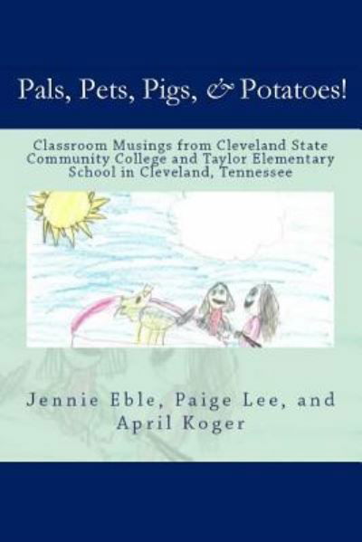 Cover for Jennie Eble · Pals, Pets, Pigs, &amp; Potatoes! (Paperback Book) (2018)