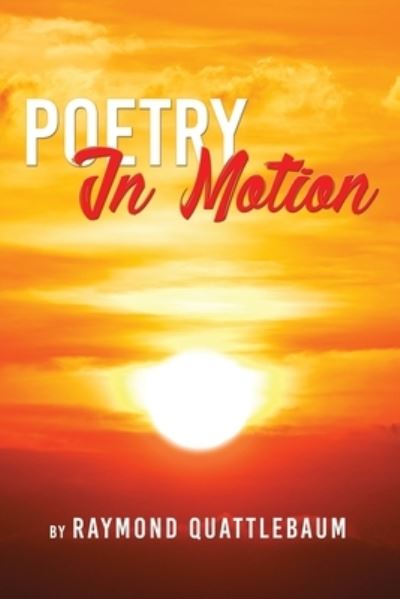 Raymond Quattlebaum · Poetry in Motion (Paperback Book) (2019)