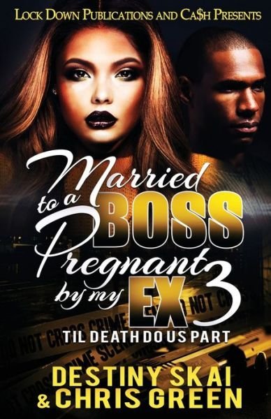 Cover for Destiny Skai · Married to a Boss, Pregnant by my Ex 3: Til Death Do Us Part - Married to a Boss, Pregnant by My Ex (Pocketbok) (2019)