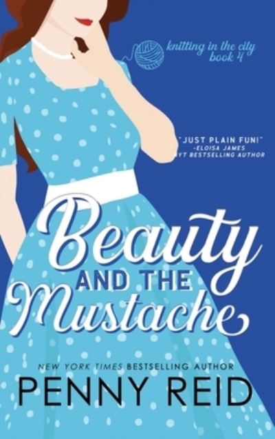 Cover for Penny Reid · Beauty and the Mustache (Book) (2014)