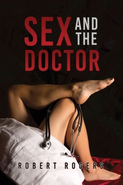 Robert Rogers · Sex and the Doctor (Book) (2024)