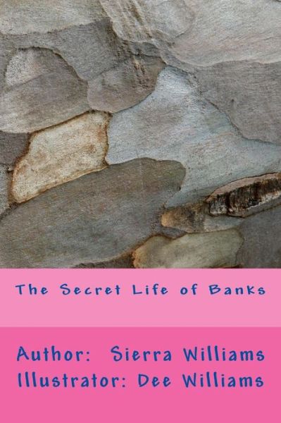 Cover for Sierra R Williams · The Secret Life of Banks (Paperback Book) (2017)