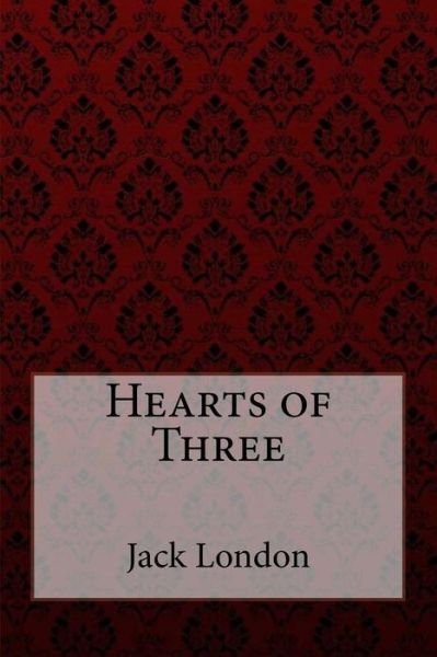 Cover for Jack London · Hearts of Three Jack London (Paperback Bog) (2017)