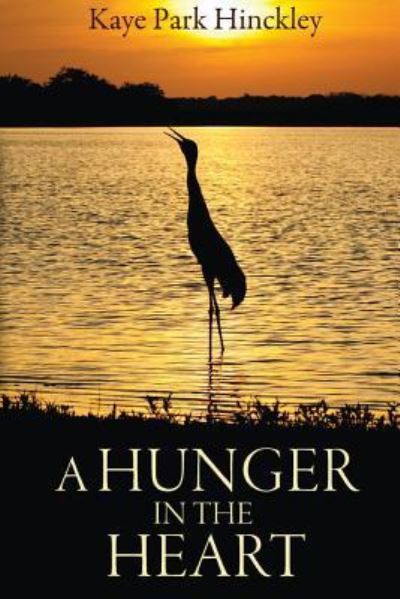 Cover for Kaye Park Hinckley · A Hunger In The Heart (Paperback Book) (2018)