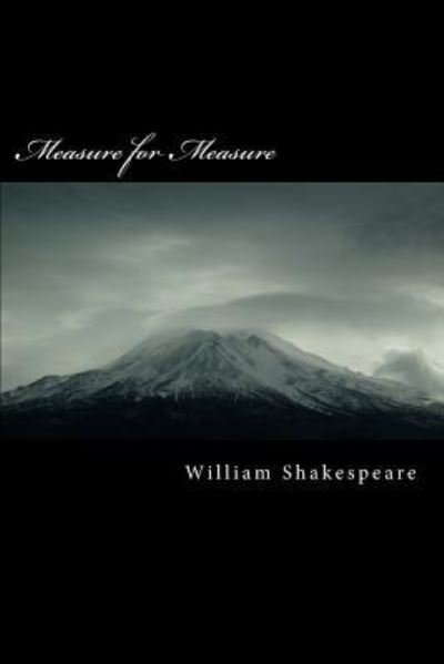 Measure for Measure - William Shakespeare - Books - Createspace Independent Publishing Platf - 9781986687331 - March 29, 2018