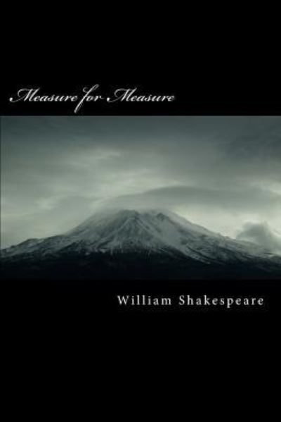 Measure for Measure - William Shakespeare - Livres - Createspace Independent Publishing Platf - 9781986687331 - 29 mars 2018