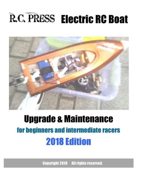Cover for RCPress · Electric RC Boat Upgrade &amp; Maintenance 2018 Edition (Paperback Book) (2018)