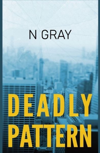 Cover for N Gray · Deadly Pattern (Paperback Bog) (2020)