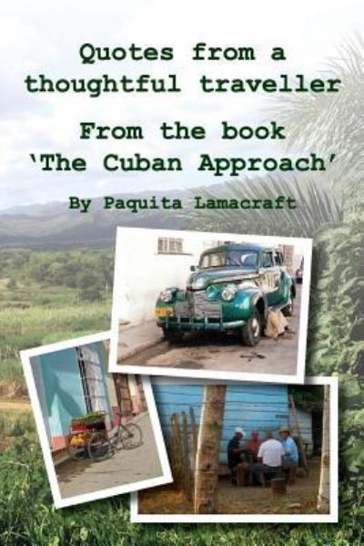 Cover for Lamacraft Ann Paquita · Quotes from a thoughtful traveller: From the book 'The Cuban Approach' - Ca-Q1 (Paperback Book) (2018)