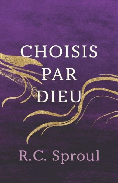 Cover for R C Sproul · Choisis par Dieu (Paperback Bog) (2021)