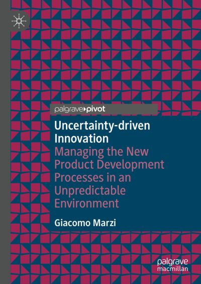Cover for Giacomo Marzi · Uncertainty-driven Innovation: Managing the New Product Development Processes in an Unpredictable Environment (Hardcover Book) [2022 edition] (2022)