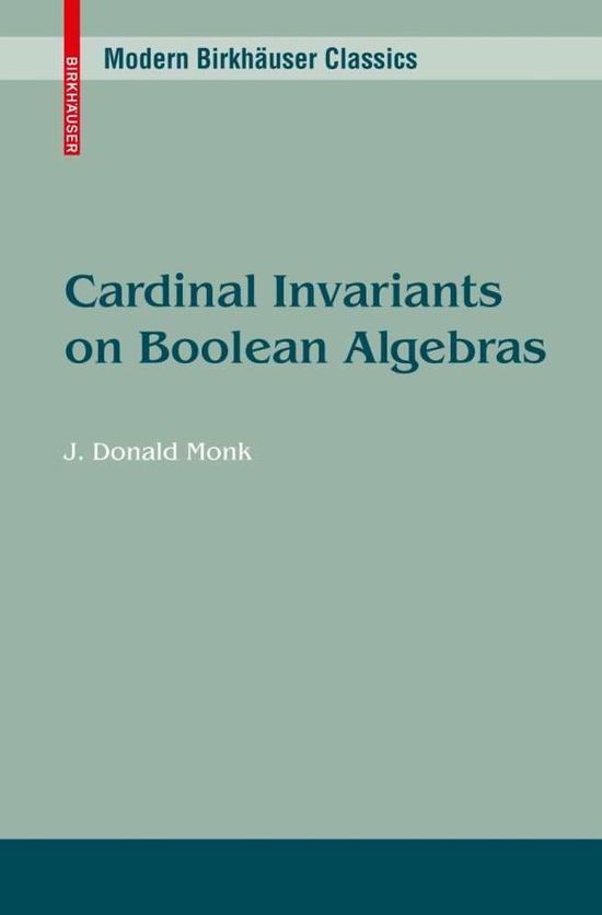 Cover for J. Donald Monk · Cardinal Invariants on Boolean Algebras - Modern Birkhauser Classics (Taschenbuch) [1st ed. 1996. 2nd printing 2009 edition] (2009)