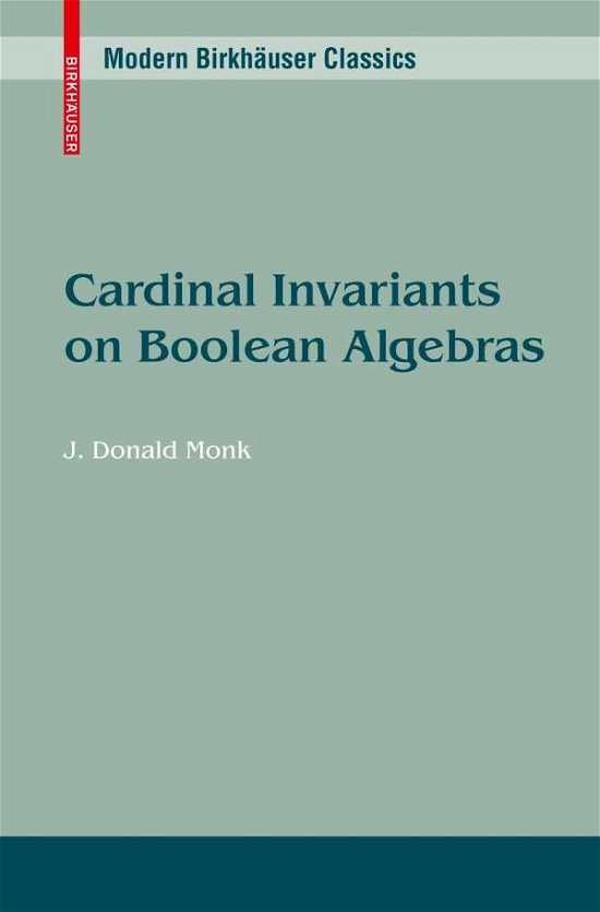 Cover for J. Donald Monk · Cardinal Invariants on Boolean Algebras - Modern Birkhauser Classics (Paperback Book) [1st ed. 1996. 2nd printing 2009 edition] (2009)