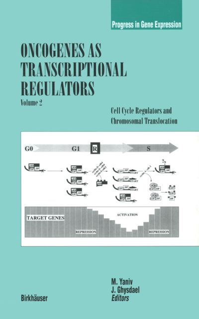 Cover for Moshe Yaniv · Oncogenes as Transcriptional Regulators: Cell Cycle Regulators and Chromosomal Translocation - Progress in Gene Expression (Paperback Book) [Softcover reprint of the original 1st ed. 1997 edition] (2012)